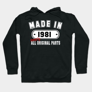 Made In 1981 Nearly All Original Parts Hoodie